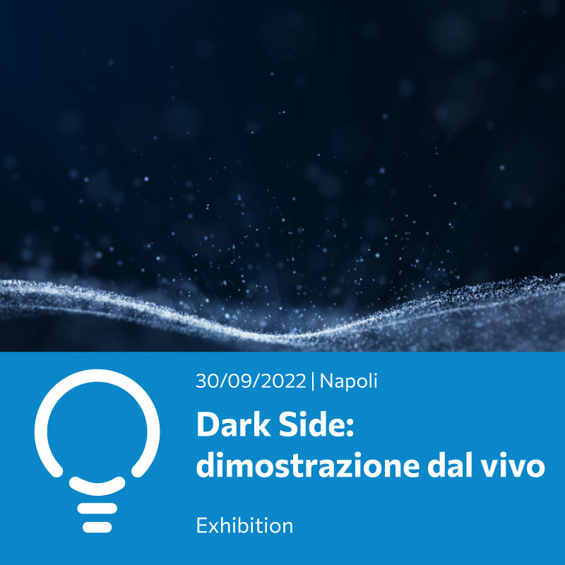 Dark Side: dimostrazione dal vivo