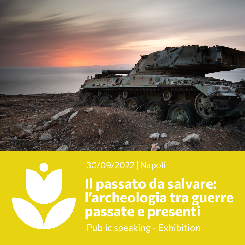 Il passato da salvare: l’archeologia tra guerre passate e presenti